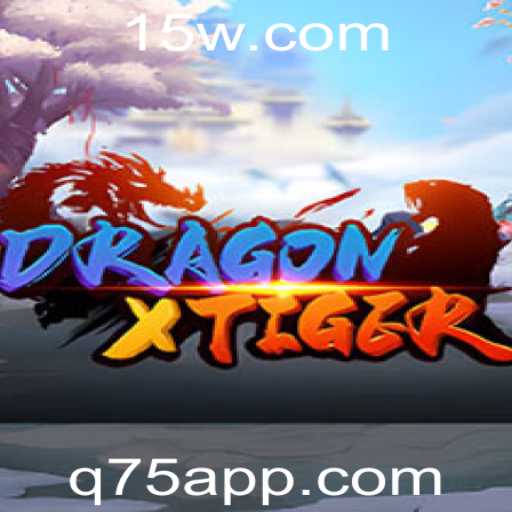 Explorando DragonXTiger: Aventuras e Estratégias do Jogo q75